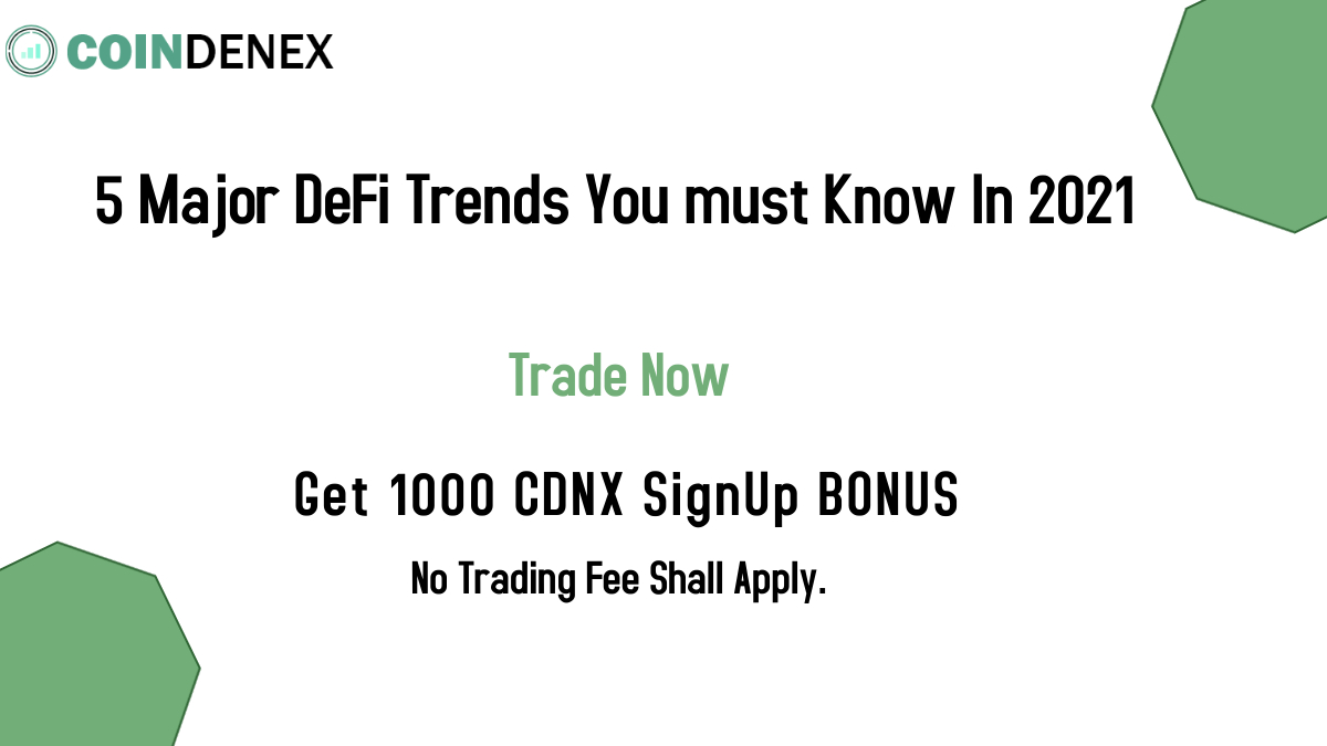 5 Major DeFi Trends You must Know In 2021